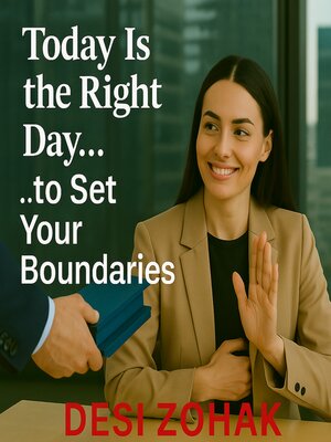 cover image of Today Is the Right Day... to Set Your Boundaries